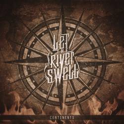 Let The River Swell : Continents
